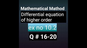 How to solve Qno16-20 ex no 10.2 order of higher derivatives mathematical methods by sm yusuf bsc