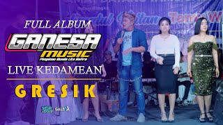 FULL ALBUM GANESA MUSIC - LIVE NGEPUNG KEDAMEAN GRESIK