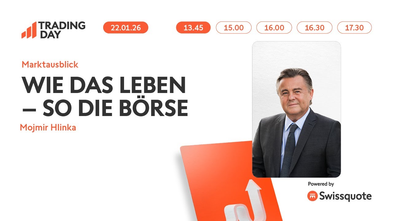 Marktausblick - Wie das Leben - so die Börse - Swissquote Trading Day 2026