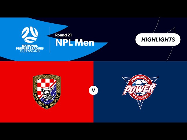 NPL Men Round 21 - Gold Coast Knights vs Peninsula Power Highlights