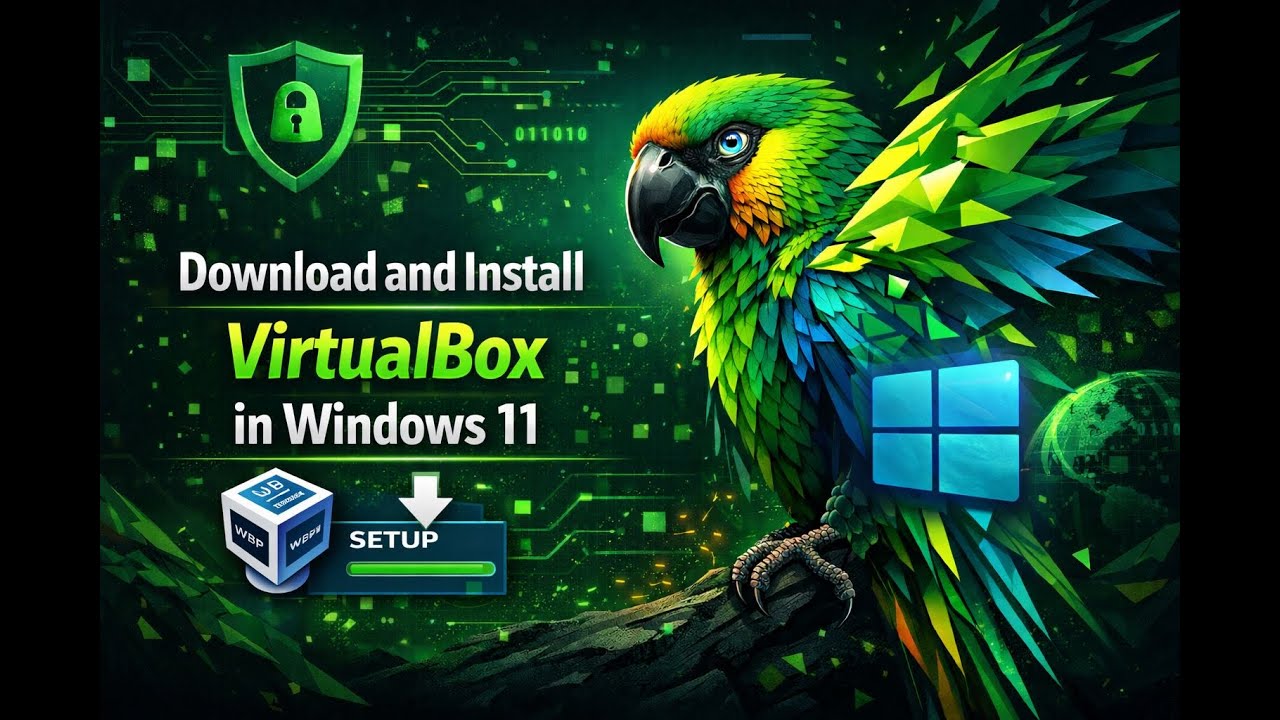 ParrotOS Essentials | Download and Install Oracle VirtualBox in Windows 11 (2026)