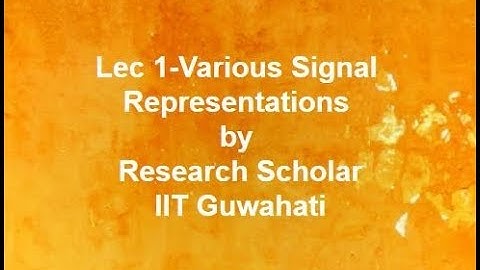 Lec 1-Various Representations of a Signal,Signals & Systems || Electrical Engineering