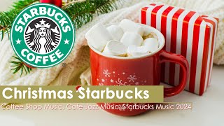 Weekend Christmas Music 2024☕ Morning Starbucks Coffee Music & Relaxing Christmas Jazz for Good Mood