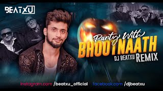 Party With Bhoothnath Remix  Dj Beatxu   Yo Yo Honey Singh