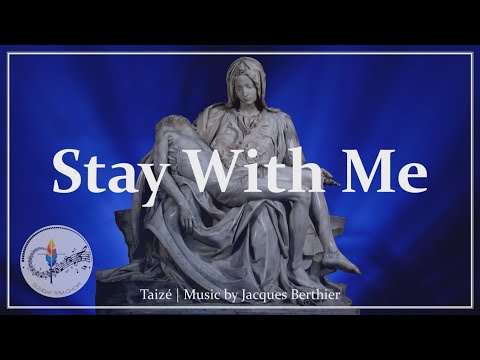 Stay With Me (Remain Here With Me) | Taizé Chant | Lent | Choir w/Lyrics | Sunday 7pm Choir