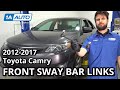 How to Replace Front Sway Bar Links 2012-2017 Toyota Camry