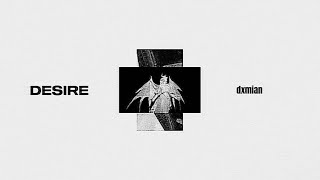 dxmian - DESIRE (Official Visualizer)