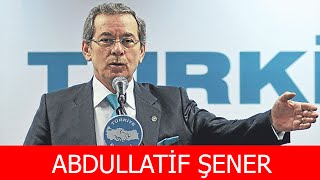 Abdüllatif Şener Kimdir?