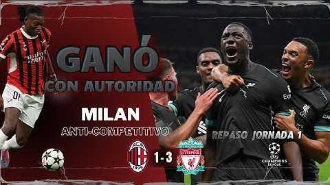 MILAN 1-3 LIVERPOOL. CHAMPIONS LEAGUE 24/25 - REPASO JORNADA 1