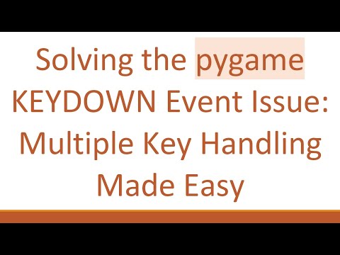 Solving the pygame KEYDOWN Event Issue: Multiple Key Handling Made Easy