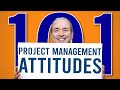 Project Management Attitudes 101 - The 10 Ways a Great Project Manager Thinks