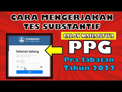 CARA MENGERJAKAN TES SUBSTANTIF CALON MAHASISWA PPG PRAJABATAN TAHUN 2022