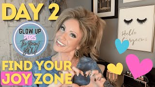 Glow Up Day 2/45.  Unlocking the Joy Zone How to Raise Your Vibes and Glow Up