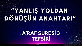 Araf Suresi 3. Ayet Tefsiri Huzurun Anahtarı Kuranda