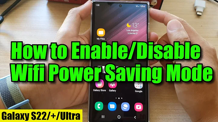 Galaxy S22/S22+/Ultra: How to Enable/Disable Wifi Power Saving Mode