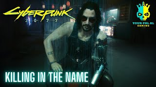 Killing in the Name - Cyberpunk 2077