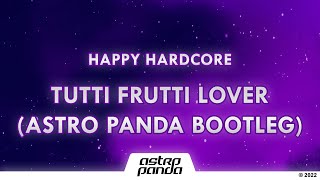 Caramella Girls - Tutti Frutti Lover (Astro Panda Bootleg) #remix #caramellagirls