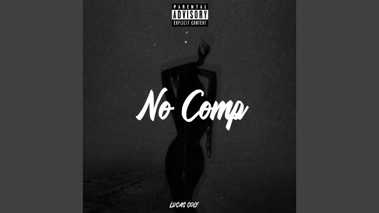 Watch No Comp on YouTube Watch No Comp on YouTube