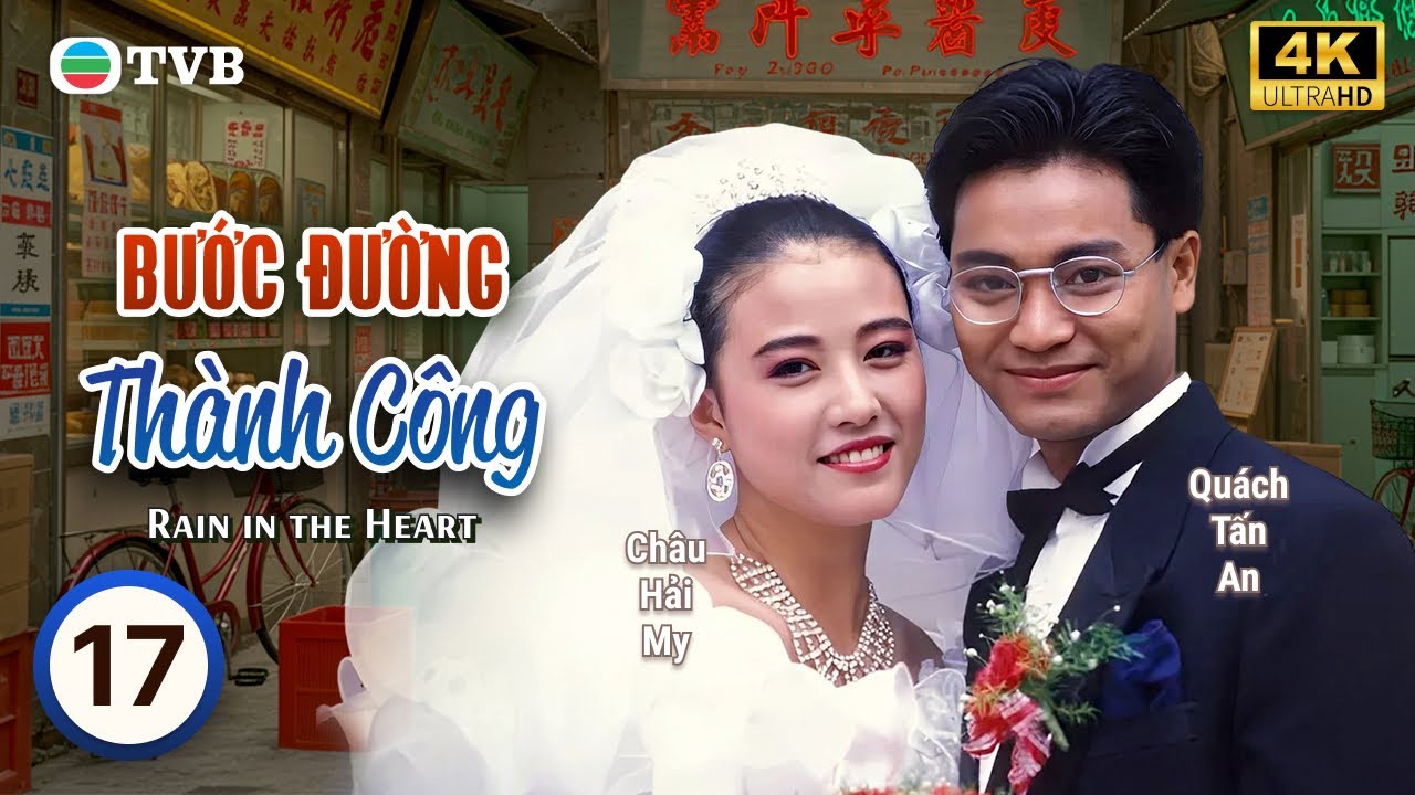 TVB USLT Bước Đường Thành Công 4K (Rain In The Heart) 17/40 | Quách Tấn An, Châu Hải My | 1990