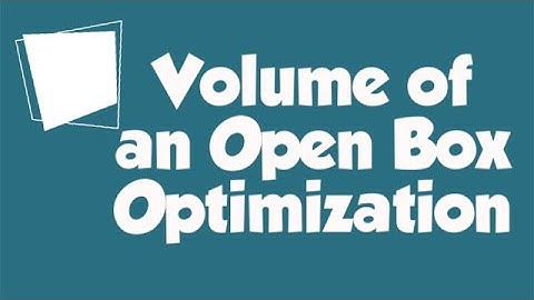 Calculus: Open-box volume optimization problem (Part 1)