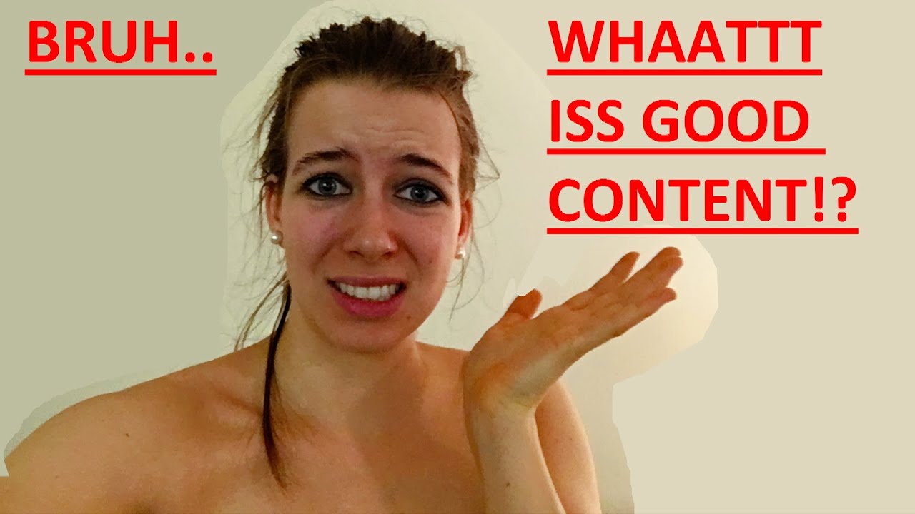 WHAT IS GOOD CONTENT YouTube WHAT IS GOOD CONTENT YouTube