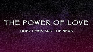 Huey Lewis And The News - The Power Of Love (Lyrics)