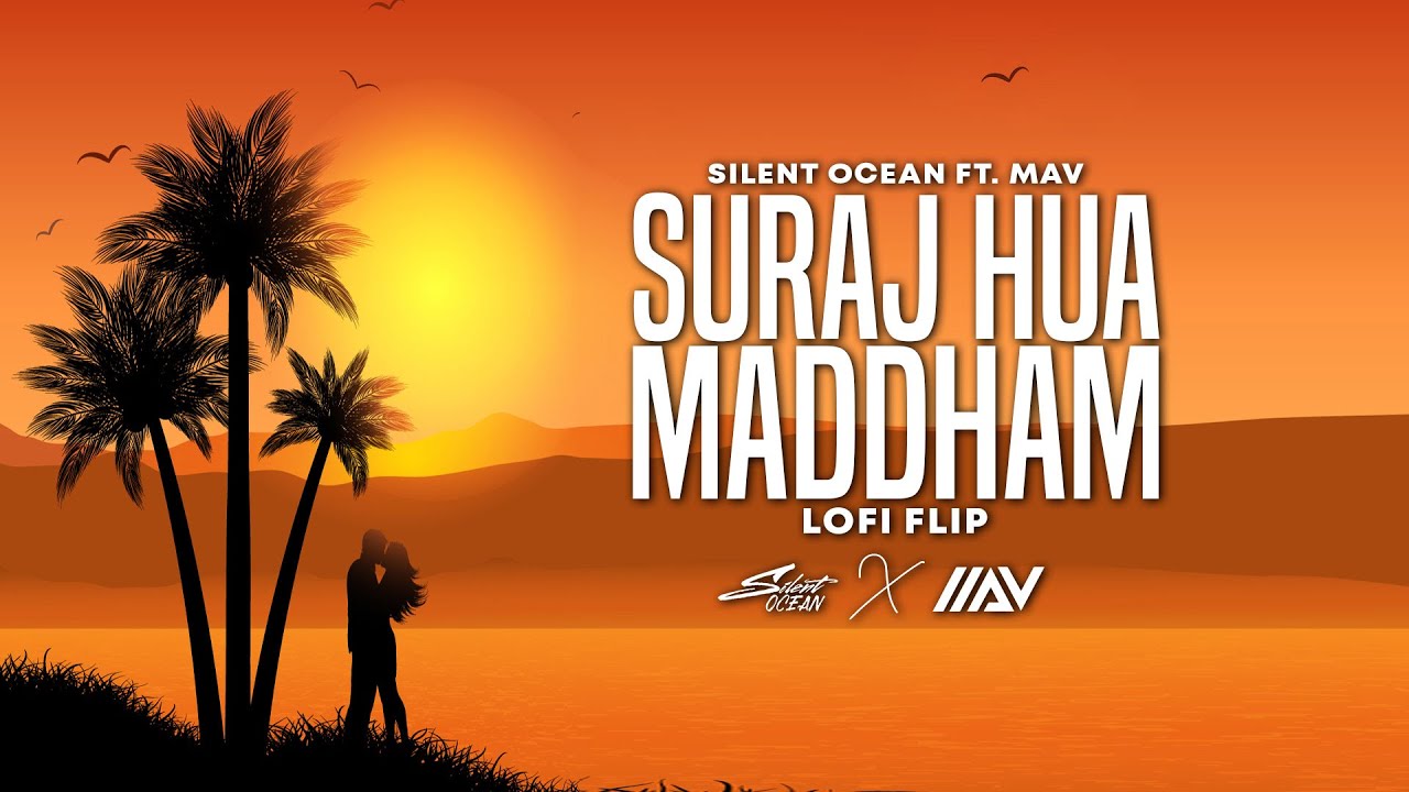 Suraj Hua Maddham Lofi Flip Official Remix  Silent Ocean Mav  Sony Music India  Bollywood Lofi