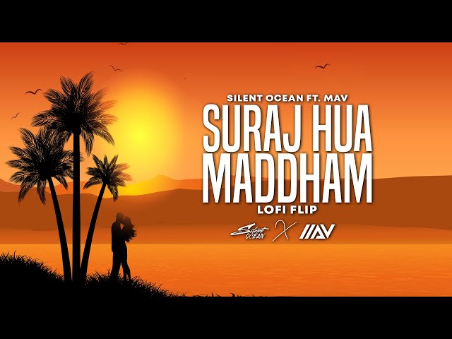Suraj Hua Maddham Lofi Flip (Official Remix) | Silent Ocean, Mav | Sony Music India | Bollywood Lofi class=