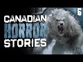 6 DISTURBING True Stories from Canada