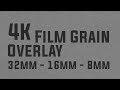 4K Film Grain Overlay 32mm - 16mm - 8mm (Downloads)