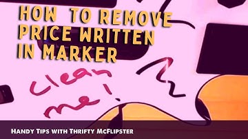 Remove Marker or Grease Pencil Price Tags Written on Thrift Store Finds | Handy Tips #1