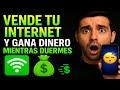 😱 ¡Vende Tu Internet y Gana Dinero Mientras Duermes! 💸 (4 Métodos SECRETOS 2025)