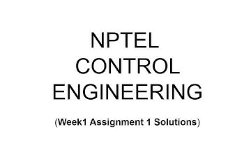 SWAYAM (NPTEL) Control Engineering Assignment1 Solutions (AUG 2021)