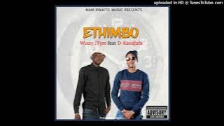 Wizzy 1Tym Feat. D-Kandjafa - Ethimbo