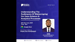 Understanding the Rudiments of Web Scraping for Data Science &amp; Analytics Processes Webinar