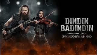 🎧 Dindin Badindin – Tiar Ramon (Cover) | Deathcore Orchestral Version