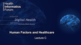 Human Factors and Healthcare, Lecture C