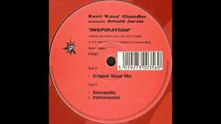 Kerri &#39;Kaoz&#39; Chandler  Presents Arnold Jarvis‎ - Inspiration (Original Vocal Mix)