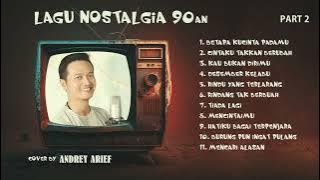 LAGU NOSTALGIA 90AN (PART 2) - COVER BY ANDREY ARIEF