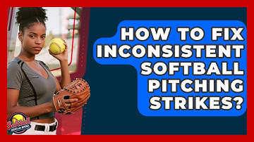 How To Fix Inconsistent Softball Pitching Strikes? - Softball Basics and Beyond