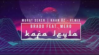 Brado feat. Mero - Kafa Leyla (Murat Seker & Kaan Öz Remix) Resimi