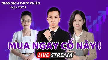 Khớp Lệnh Thực Chiến 28/11 : Dòng Tiền Đang Tập Trung Ở Cổ Phiếu Này !