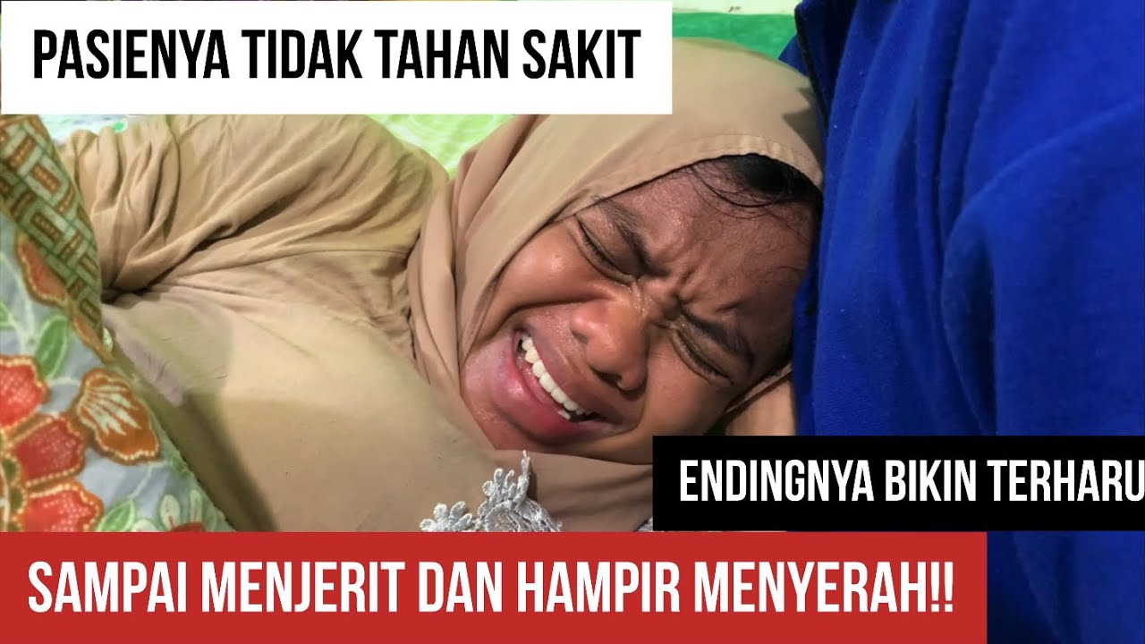 TIDAK TAHAN SAKIT, PASIENYA MENJERIT DAN HAMPIR MENYERAH!!