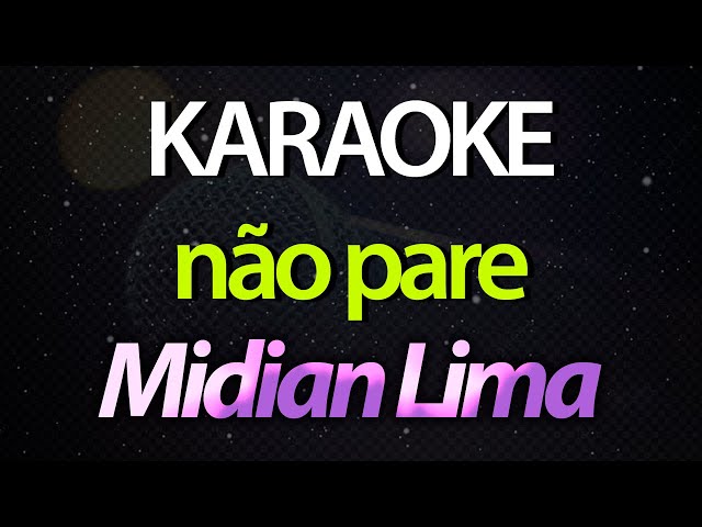 ⭐ Não Pare (Quem Mandou Largar a Rede) - Midian Lima (Karaokê Version) (Cover) class=