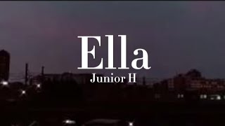 Junir H - Ella ( Letra lyrics )