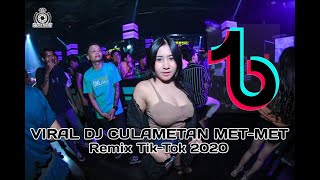 DJ CULAMETAN MET MET VIRAL TREND TIK-TOK 2020