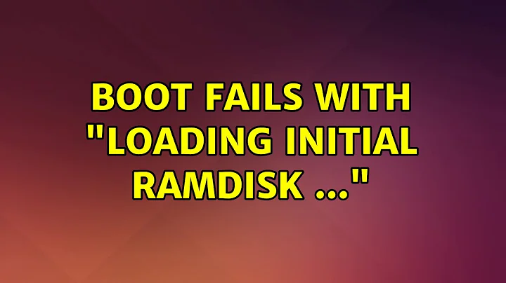 Boot fails with "Loading initial ramdisk ..."