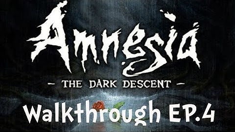 Amnesia: The Dark Descent (Walkthrough/Playthrough) Pt. 4: Back Hall