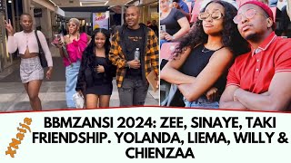 BBMZANSI 2024: ZEE, SINAYE, TAKI FRIENDSHIP. YOLANDA, LIEMA, WILLY & CHIENZAA #zeebbmzansi #bbmzansi