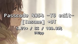 osu! Passcode 4854 -TV edit- [Insane] +DT | SS 242pp